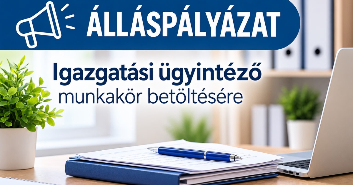 Álláspályázat - igazgatási ügyintéző